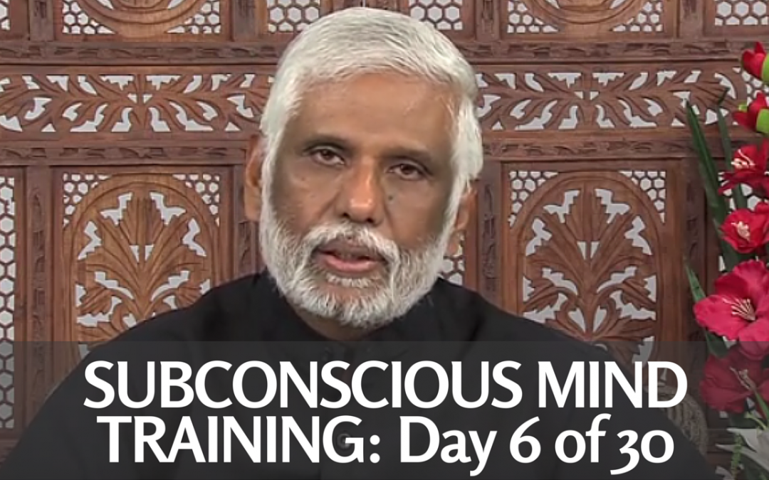 Subconscious Mind Training: Day 6