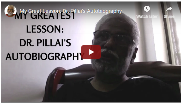 My Great Lesson: Dr. Pillai’s Autobiography Part One