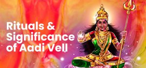 Rituals and Significance of Aadi Vell