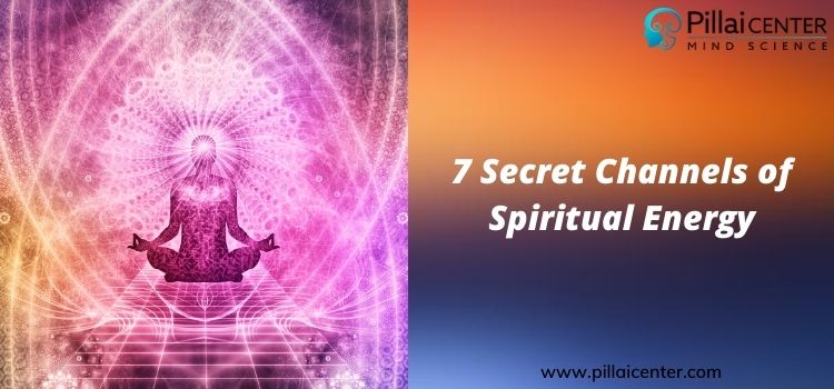 Chakras- 7 Secret Channels of Spiritual Energy