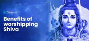 Benefits of worshipping Shiva 2