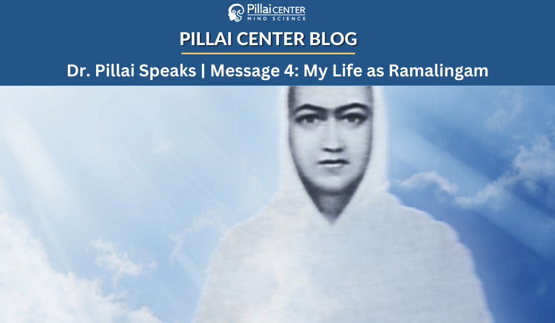 Dr. Pillai Speaks | Message 4: My Life as Ramalingam