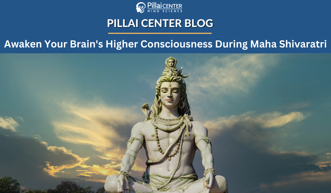 Awaken Your Brain’s Higher Consciousness During Maha Shivaratri