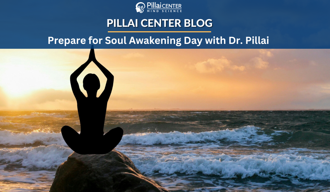 Prepare for Soul Awakening Day with Dr. Pillai