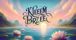 Image featuring the phrase "Kleem Brzee" set against a serene backdrop.